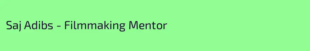 Saj Adibs - Filmmaking Mentor